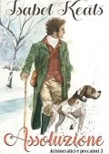 Isabel Keats - Aristocratici e Peccatori Vol. 3. Assoluzione: Un duca misterioso e sensuale che ti ruberà il cuore (2023)