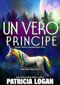 Patricia Logan - Cronache di Prosper Woods Vol. 3. Un Vero Principe (2023)
