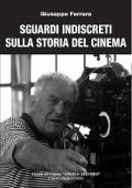 Giuseppe Ferrara - Sguardi indiscreti sulla storia del cinema (2005) PDF