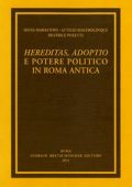 Attilio Mastrocinque, Silvia Marastoni, Beatrice Poletti - Hereditas, adoptio e potere politico in Roma antica (2011) PDF