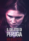 Il delitto di Perugia - Chi ha ucciso Meredith ? (2021) .MKV - WebDL 1080p AVC H264 AAC iTA