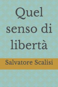 Salvatore Scalisi – Quel senso di libertà (2022)