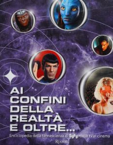 Michael Mallory – Ai Confini della Realtà e Oltre… Enciclopedia della Fantascienza di Syfy, dalla TV al Cinema (2013)