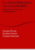 Giorgia Pavani, Stefania Profeti, Claudia Tubertini - Le città collaborative ed eco-sostenibili (2023)