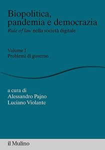 Alessandro Pajno, Luciano Violante  – Biopolitica, pandemia e democrazia (Vol.1)(2021)
