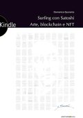 Domenico Quaranta -  Surfing con Satoshi. Arte, blockchain e NFT  (2021) PDF