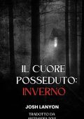 Josh Lanyon -  Il cuore posseduto: inverno (2023)