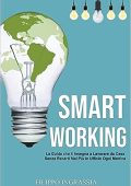 Filippo Ingrassia - Smart Working - La Guida che ti Insegna a Lavorare da Casa Senza Recarti Mai Più in Ufficio Ogni Mattina  (2023)