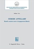 img Stefano Liva -  Temere appellare. Rimedi e sanzioni contro le impugnazioni dilatorie (2017) PDF