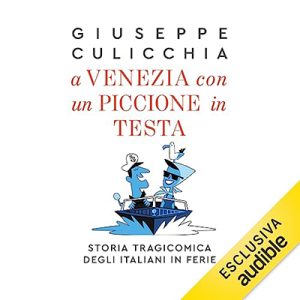 Giuseppe Culicchia – A Venezia con un piccione in testa (2023) (mp3 – 128 kbps)