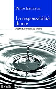 Pietro Battiston – La responsabilità di rete (2021)