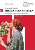 Corrado Bologna, Paola Rocchi Fresca rosa novella - Dal Naturalismo al primo Novecento - Edizione Rossa (Vol. 3A)  (2016) PDF