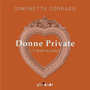 Simonetta Corrado – Donne private꞉ 12 ritratti su carta (2023) (mp3 – 128 kbps)