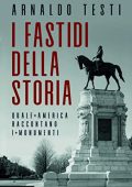 Arnaldo Testi - I fastidi della storia (2023)