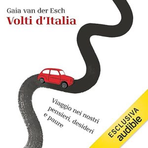 Gaia Van der Esch – Volti d’Italia꞉ Viaggio nei nostri pensieri, desideri e paure (2023) (mp3 – 128 kbps)