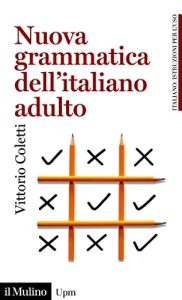 Vittorio Coletti – Nuova grammatica dell’italiano adulto (2021)