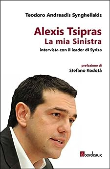 Teodoro Andreadis Synghellakis – Alexis Tsipras. La mia Sinistra  (2015)