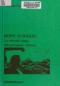 Adelaide Sozzi Casanova - Beppe Fenoglio. La grande saga del partigiano Johnny (1986) PDF