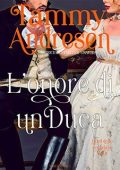 Tammy Andresen - I Lord dello scandalo Vol. 11. L'onore di un duca (2023)