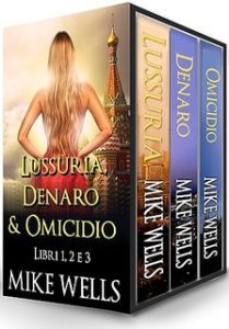 Mike Wells – Lussuria, Denaro e Omicidio: Libri 1, 2 e 3 (2023)