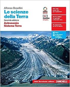 Alfonso Bosellini  – Le scienze della Terra. Astronomia, Sistema Terra. Per il biennio delle Scuole superiori (2020) PDF