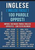 Mobile Library - Inglese ( Inglese Facile ) 100 Parole--Opposti_ Impara 100 nuove parole Inglese--Opposites--con testo bilingue 2019)
