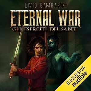 Livio Gambarini – Eternal War – Gli Eserciti dei Santi (2023) (mp3 – 128 kbps)