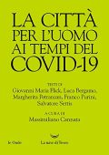 AA.VV. - La città per l’uomo ai tempi del Covid-19  (2019)