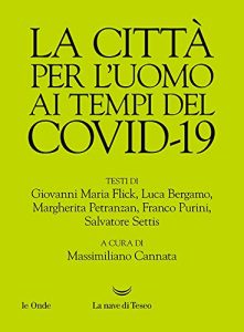 AA.VV. – La città per l’uomo ai tempi del Covid-19  (2019)