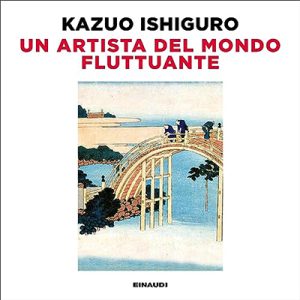 Kazuo Ishiguro – Un artista del mondo fluttuante (2023) (mp3 – 128 kbps)