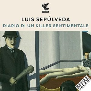 Luis Sepúlveda – Diario di un killer sentimentale (2023) (mp3 – 128 kbps)