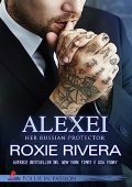 Roxie Rivera - Her Russian Protector Vol. 9. Alexei (2023)
