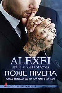 Roxie Rivera – Her Russian Protector Vol. 9. Alexei (2023)