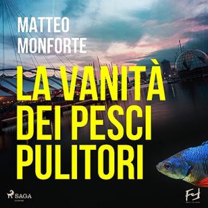 Matteo Monforte – La vanità dei pesci pulitori (2023) (mp3 – 128 kbps)