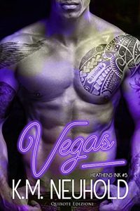 K. M. Neuhold – Vegas: Heathens Ink, Vol. 5 (2021)