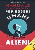 Matteo Gracis - Manuale di sopravvivenza per esseri umani che si sentono alieni (2023) (mp3 - 128 kbps)