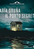 Maria Oruña - Il porto segreto (2023) (mp3 - 128 kbps)