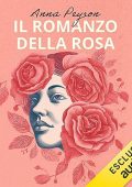 Anna Peyron - Il romanzo della rosa (2023) (mp3 - 128 kbps)