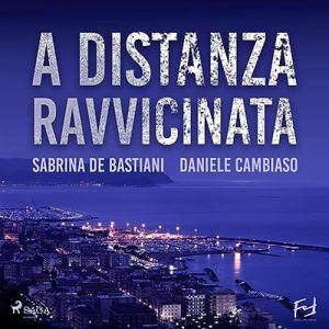 Daniele Cambiaso – A distanza ravvicinata. La prima indagine di Mistral e Pietro (2023) (mp3 – 128 kbps)