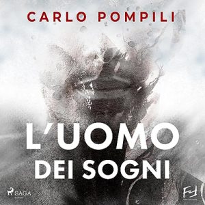 Carlo Pompili – L’uomo dei sogni. Un’indagine del maggiore Valeri (2023) (mp3 – 128 kbps)