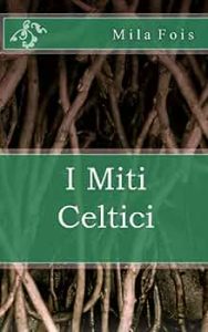 Mila Fois – I Miti Celtici (2015)