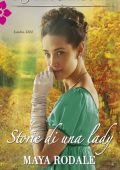 Maya Rodale - Storie di una lady I Grandi Romanzi Storici (2017)