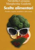 Nicoletta Cavazza, Margherita Guidetti - Scelte alimentari (2020)