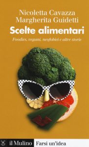 Nicoletta Cavazza, Margherita Guidetti – Scelte alimentari (2020)