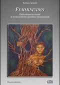 Barbara Spinelli - Femminicidio. Dalla denuncia sociale al riconoscimento giuridico internazionale (2008) pdf