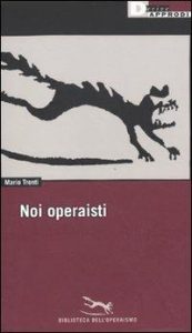 Mario Tronti – Noi operaisti (2009) PDF