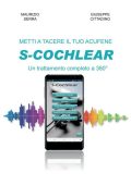 Maurizio Serra, Giuseppe Cittadino  - Metti a tacere il tuo acufene: S-COCHLEAR un trattamento completo a 360° (2023)