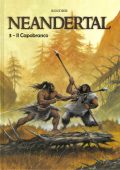 img Neandertal 03 - Il Capobranco (Emmanuel Roudier)(Delcourt 2011)