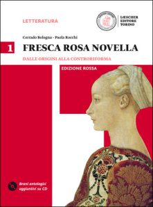 Corrado Bologna, Paola Rocchi – Fresca rosa novella – Dalle Origini alla Controriforma – Edizione Rossa (Vol. 1) (2016) PDF