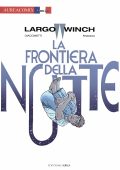 img AureaComix Linea BD 84 - Largo Winch 23, La frontiera della notte (Aurea 2022-11-05)
